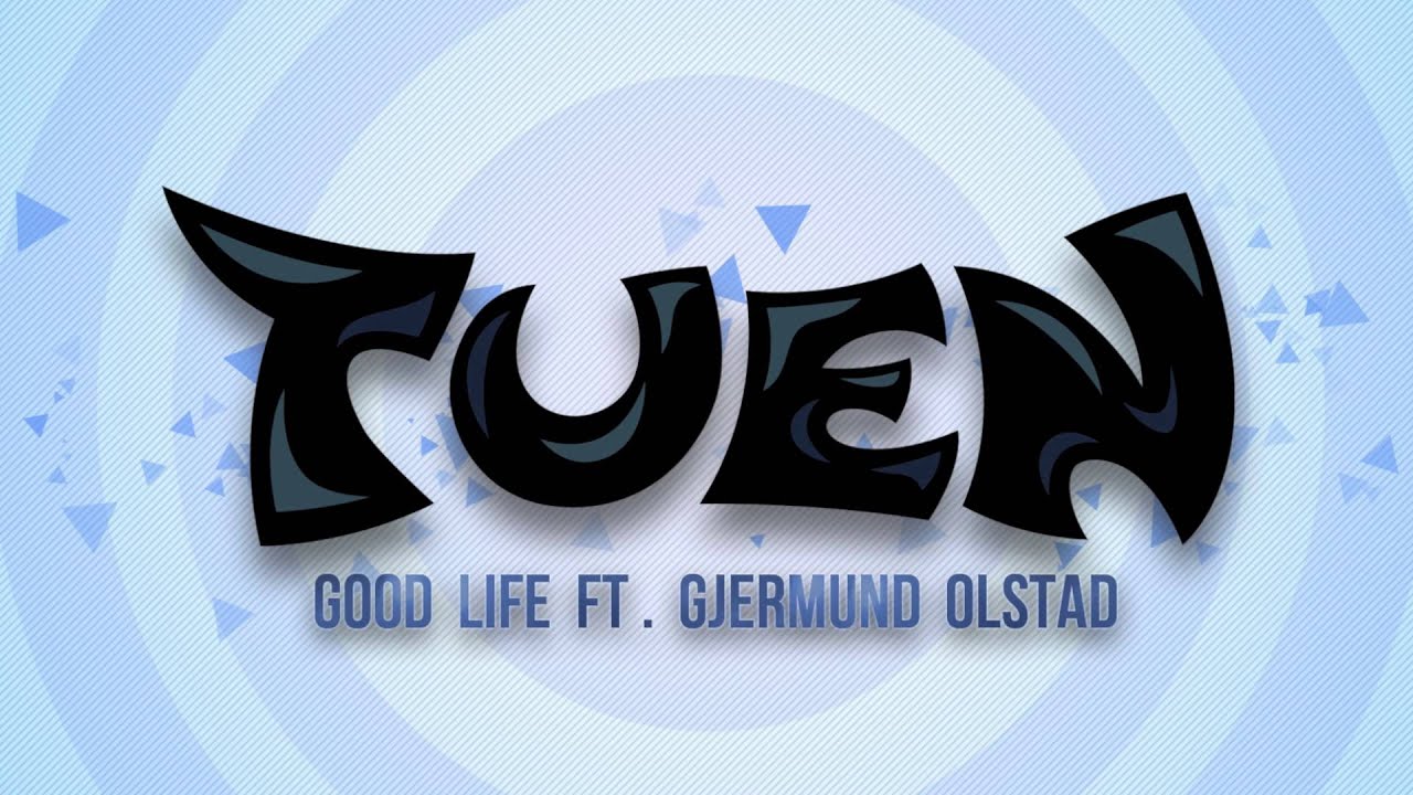 Tuen - Good Life ft. Gjermund Olstad (Original Mix)
