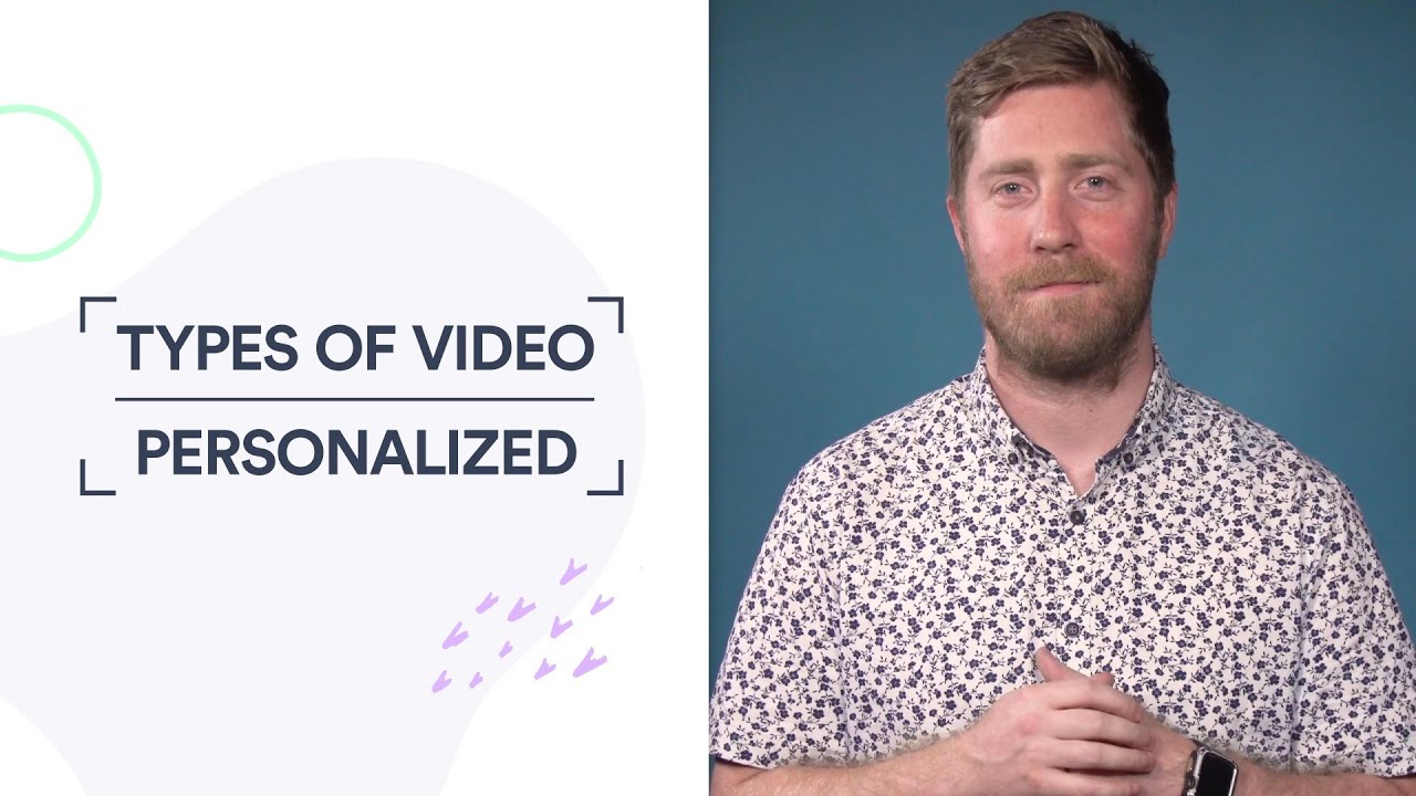Types of Marketing Videos You Need to Create: Personalized Videos