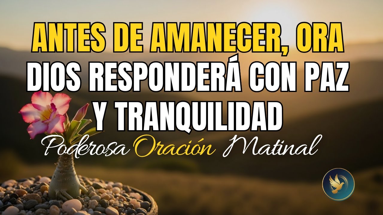 🙏 Cuando Todo Me Inquieta, Tú Me Das Calma | Oración de Paz y Tranquilidad Para Empezar el Día