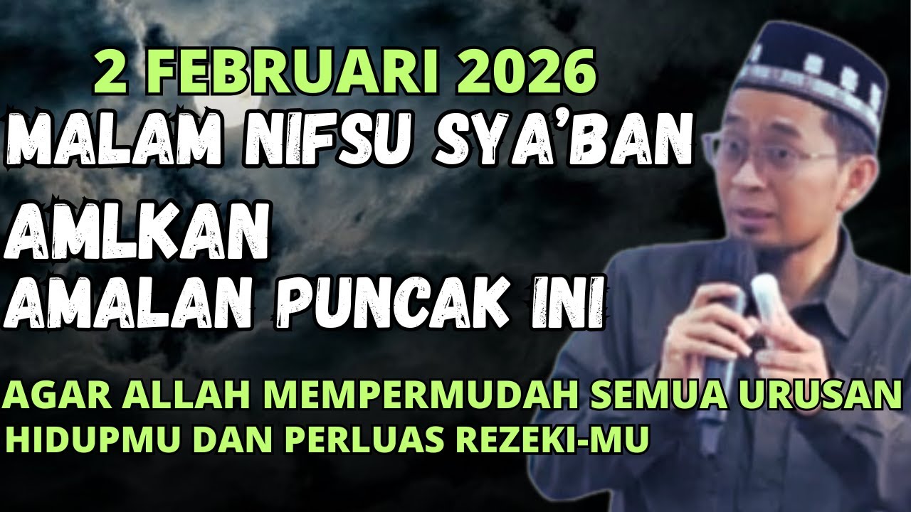 AMALKAN INI DI MALAM NIFSU SYABAN ,ALLAH AKAN MEMPERMUDAH REZEKI DAN URUSAN MU-USTADZ ADI HIDAYAT