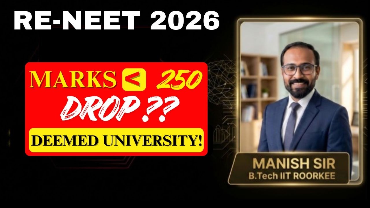 RE-NEET 2026: Marks Below 250? Big Drop vs Deemed University Truth! 🚨 What to Do Next?