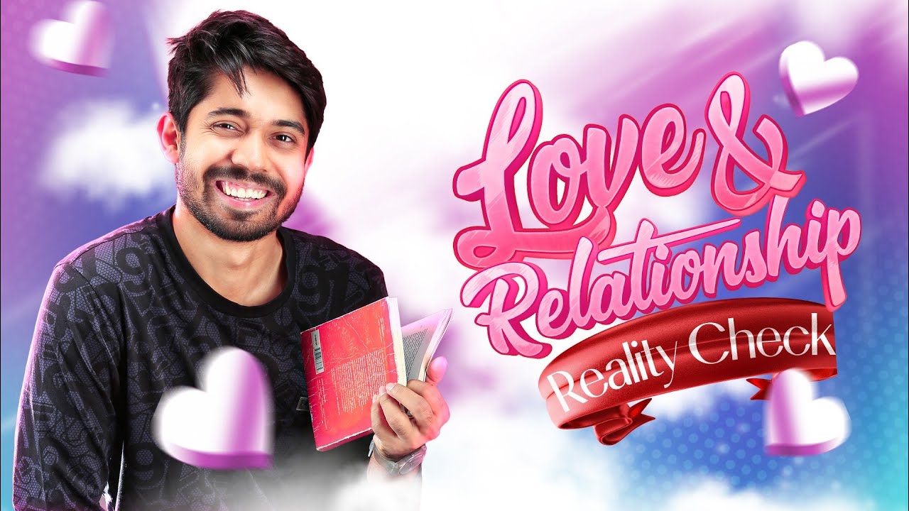 Love & Relationship [Reality Check]