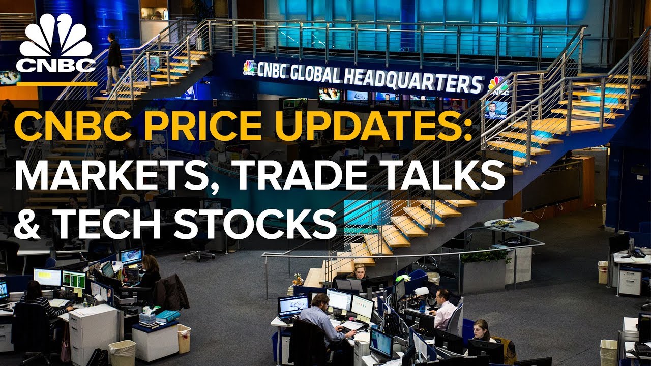 CNBC price updates: Markets, trade talks and tech stocks  &mdash; (08/29/2018)