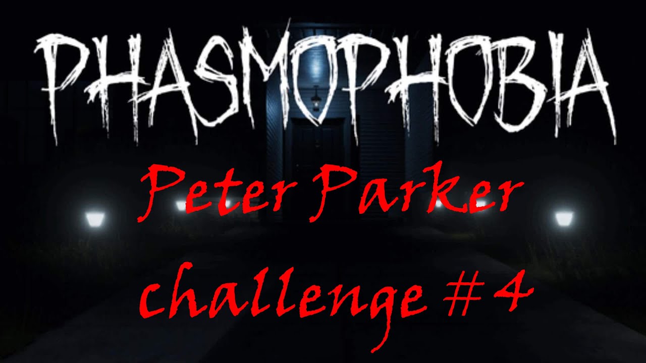 Phasmophobia: Peter Parker challenge #4