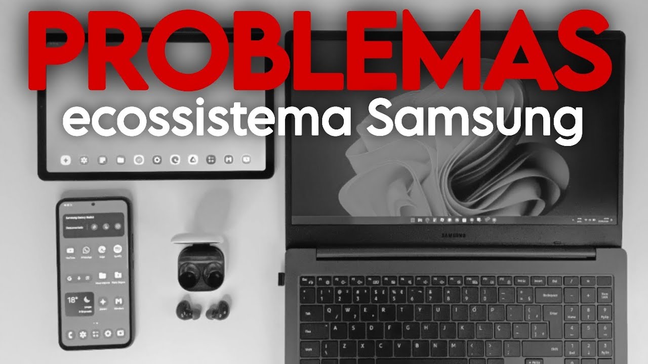 PROBLEMAS do ECOSSISTEMA GALAXY... #samsung