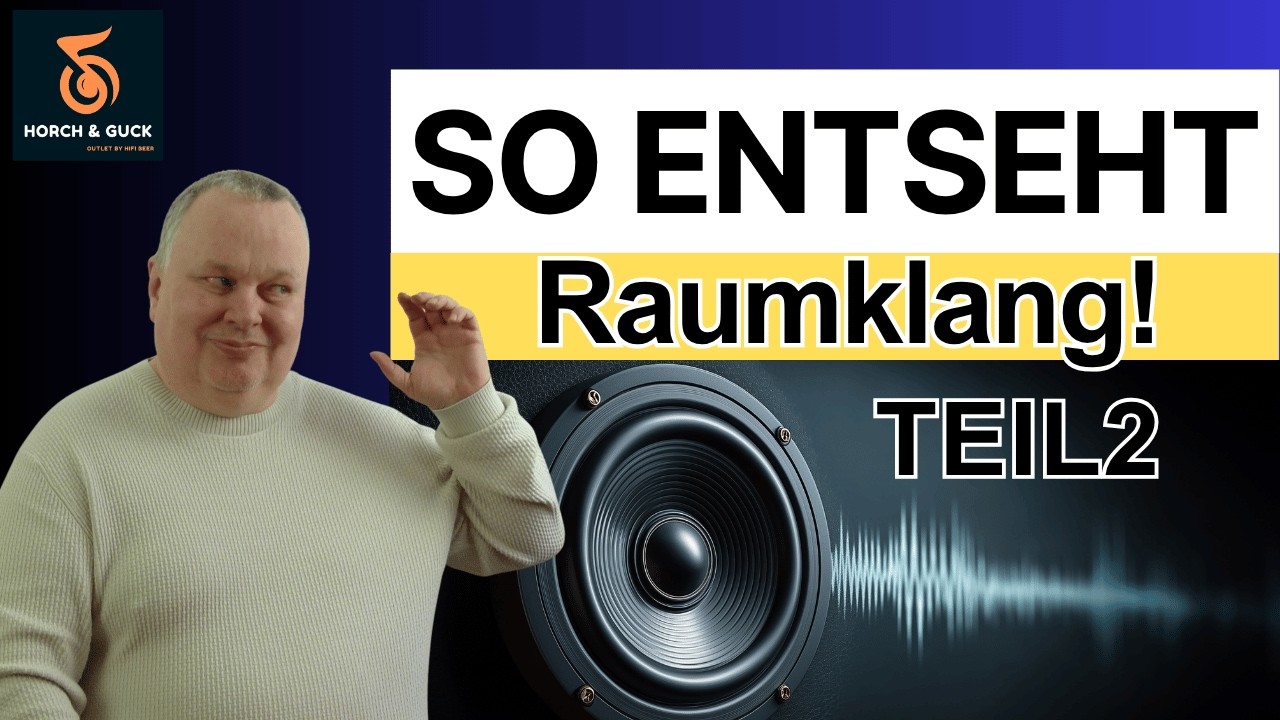 Raumklang und Ortbarkeit &ndash; so entsteht Raumklang? | Teil 2 | Horch & Guck
