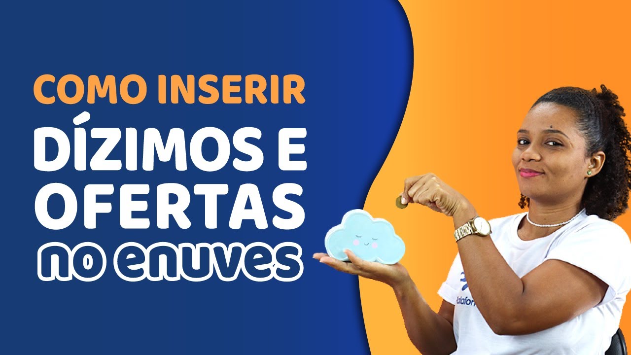 Veja como é simples inserir dízimos e ofertas no financeiro do enuves.