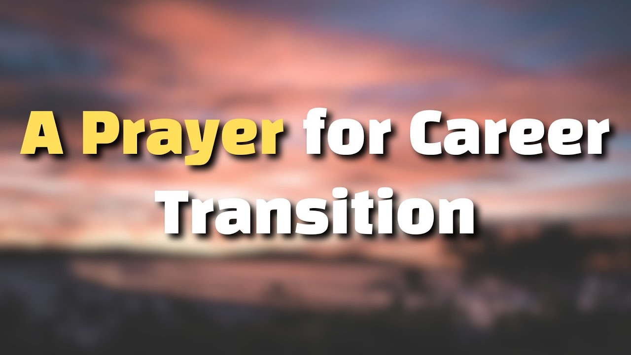 A Prayer for Career Transition | Courage to Leave What's Familiar