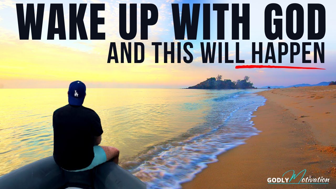 THIS Happens When You Wake Up with GOD & PRAY FIRST Every Day | Best Morning Prayer To Start The Day