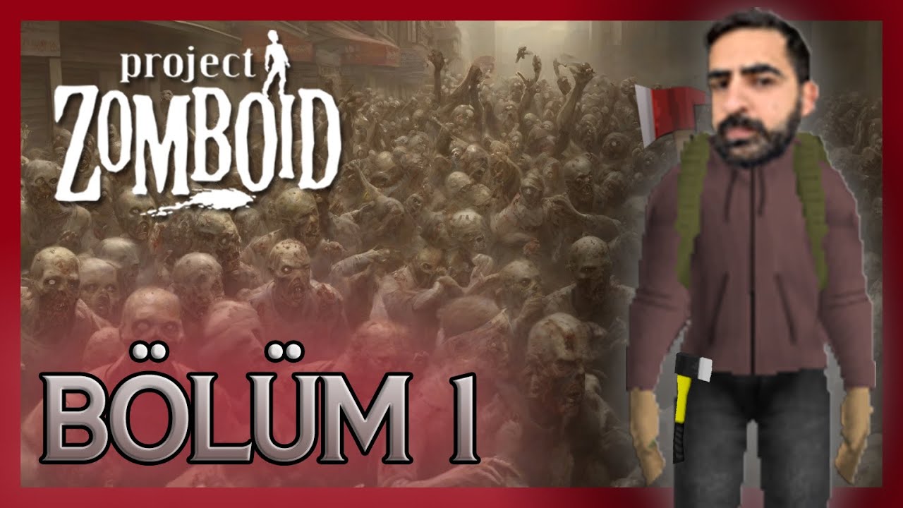 İŞTE BÖYLE ÖLMEDİK! / PROJECT ZOMBOİD - BÖLÜM 1