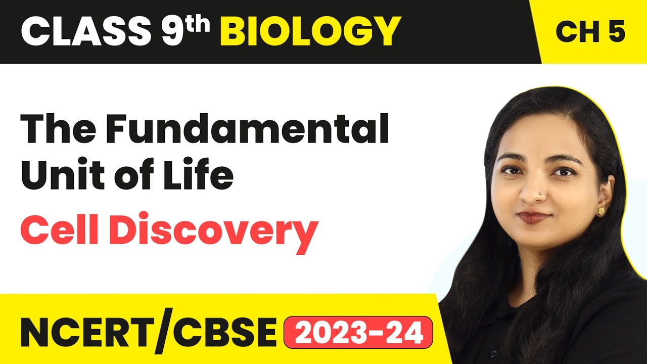 Cell Discovery - The Fundamental Unit of Life | Class 9 Biology Chapter 5 | 2023-24