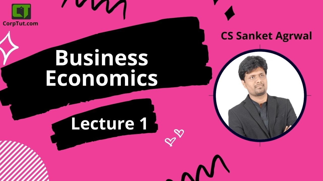 CS Foundation-Lecture No-1| Business Economics (Introduction)