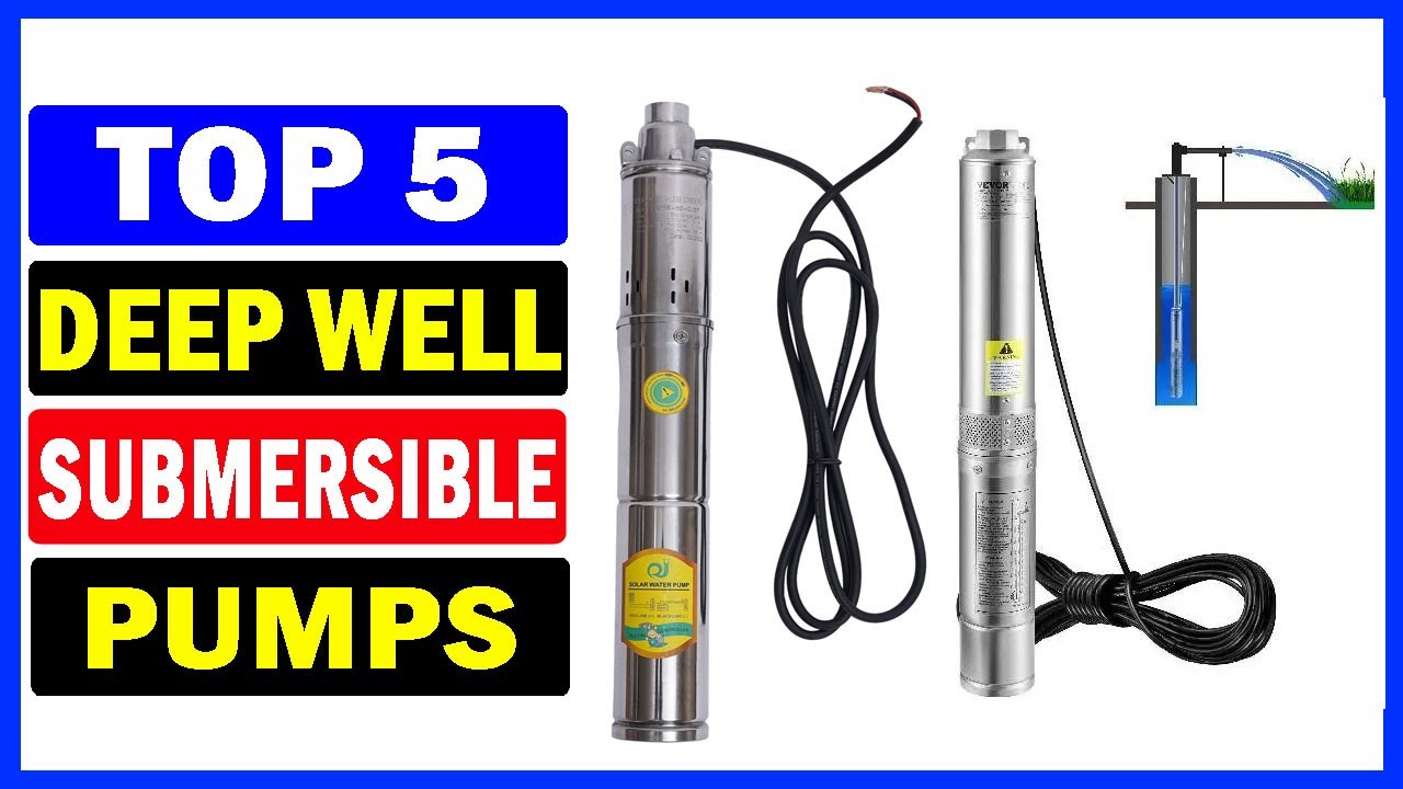 Top 5 Best Submersible Pumps Of 2024 | Deep Well Submersible Pump
