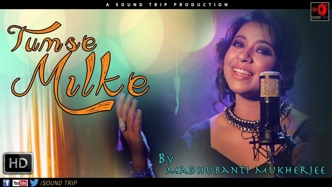 TUMSE MILKE  AISA LAGA | COVER | MADHUBANTI | SOUND TRIP