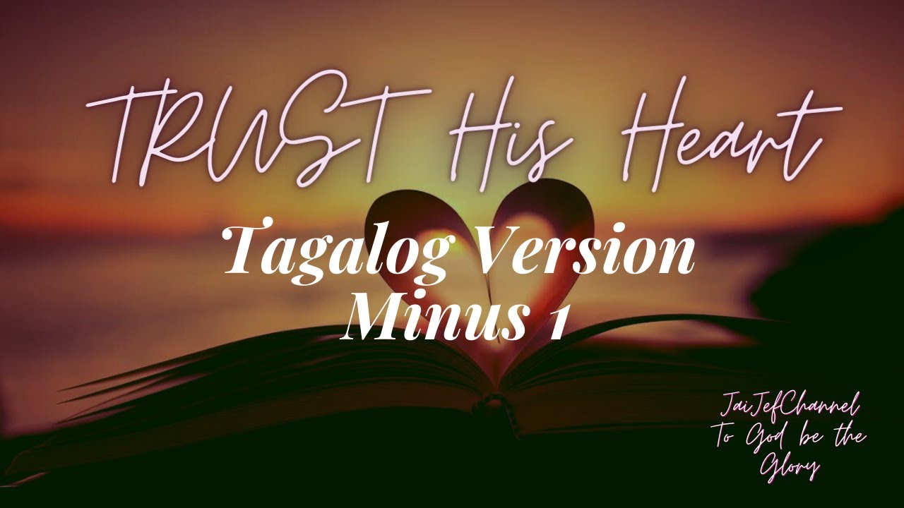 TRUST HIS  HEART|TAGALOG VERSION|MINUS 1