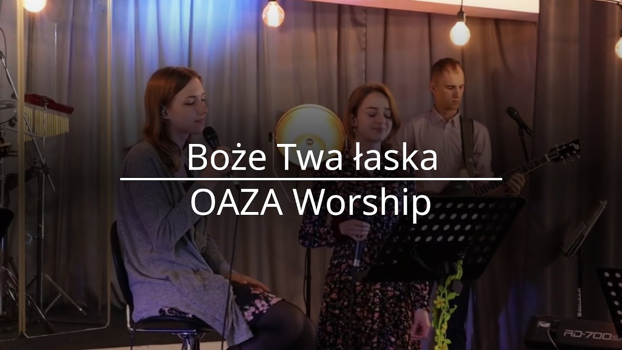Boże Twa łaska - Oaza Worship