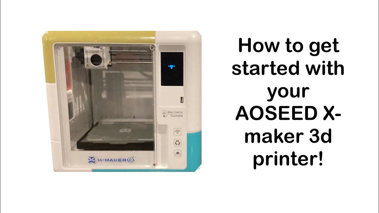 How to get started with your AOSEED X-maker 3d printer!