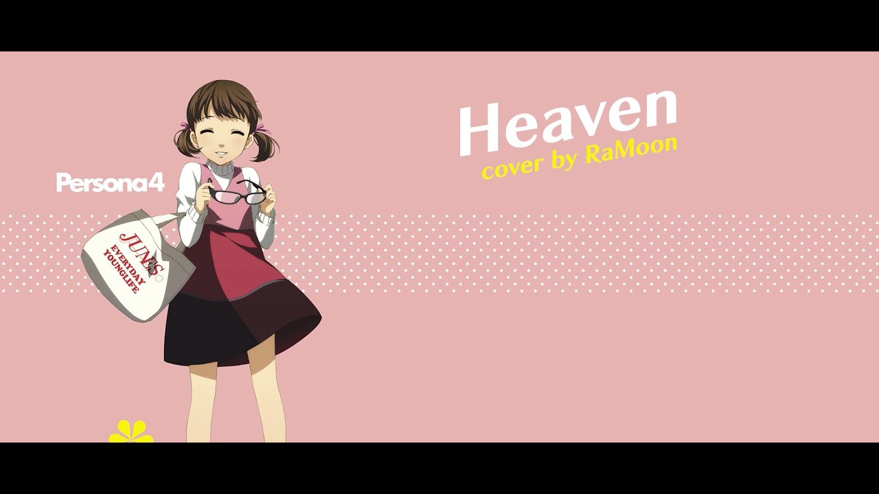 Heaven - Persona 4 | Cover by RaMoon