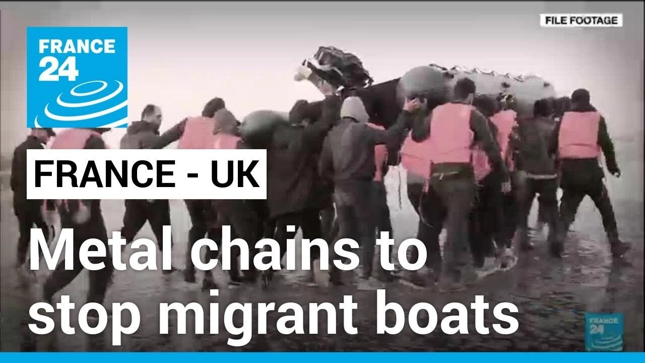 Metal&nbsp;chains&nbsp;to&nbsp;stop&nbsp;migrant&nbsp;boats&nbsp;from&nbsp;France&nbsp;to&nbsp;the&nbsp;UK &bull; FRANCE 24 English