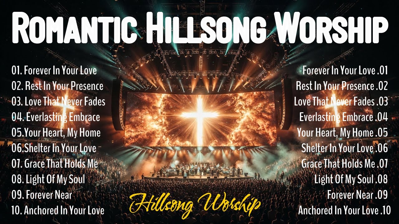 Romantic Hillsong Worship Song  Collection 2026 : Forever in Your Love, Rest in Your Presence, ...