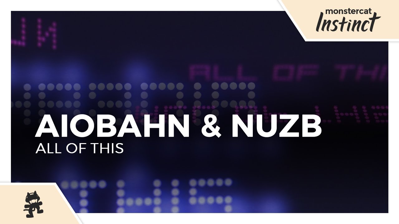 Aiobahn & NUZB - All of This [Monstercat Release]