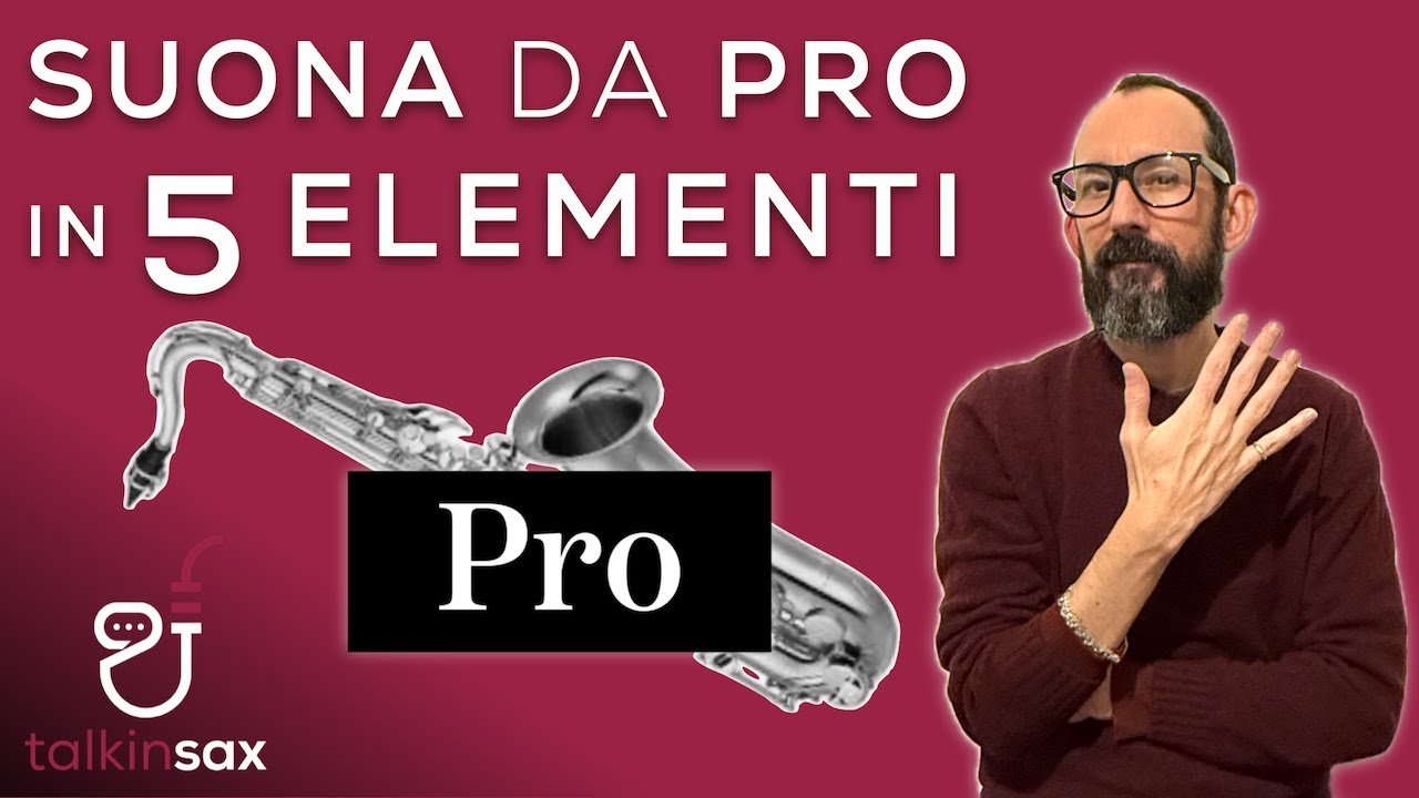 SAX  SUONA da PRO in 5 ELEMENTI