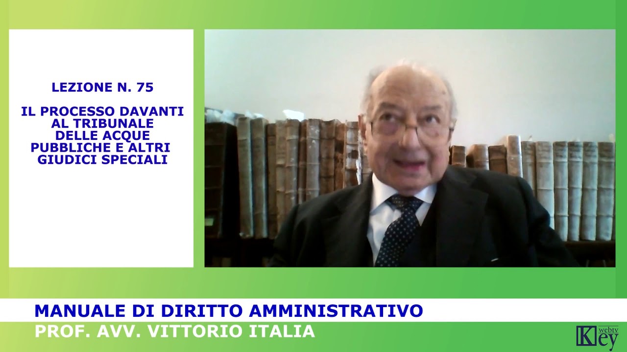 Manuale di Diritto amministrativo - Lezione 75 - Il processo davanti al Tribunale Acque Pubbliche