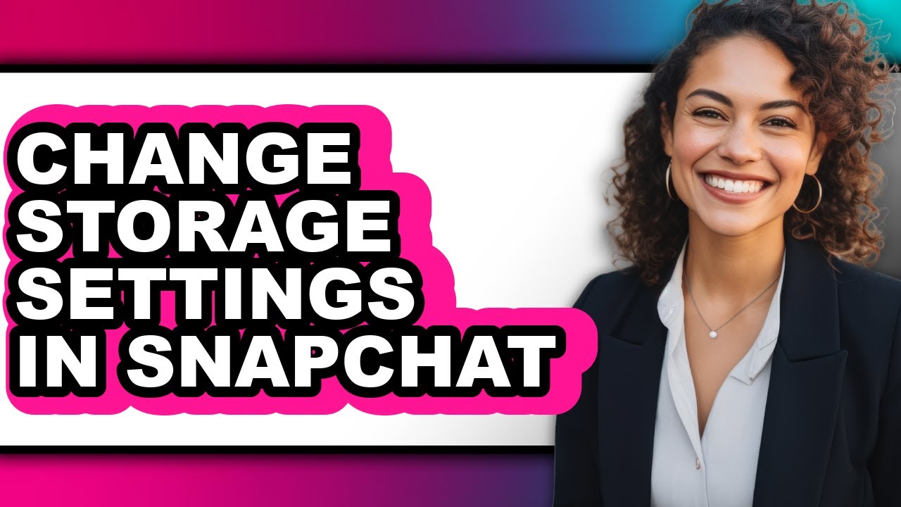 How to Change Storage Settings in Snapchat - Step by Step
