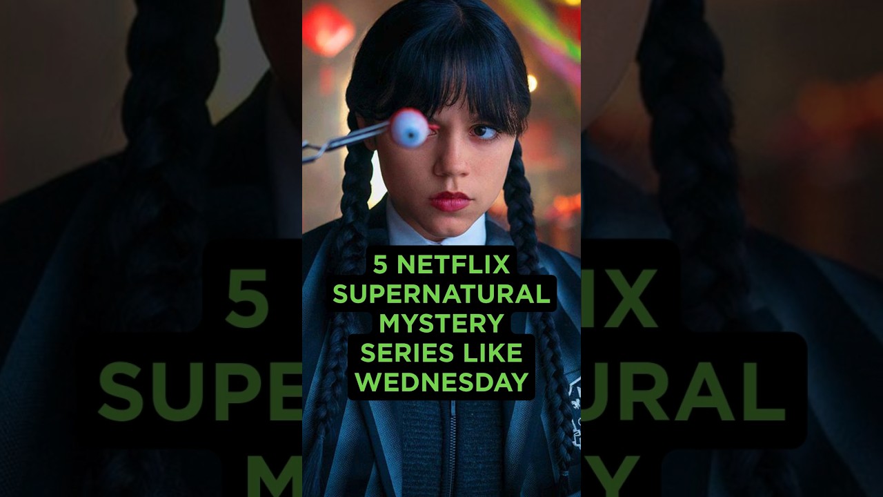 5 Netflix Supernatural Mystery Series Like 'Wednesday' #tvseries