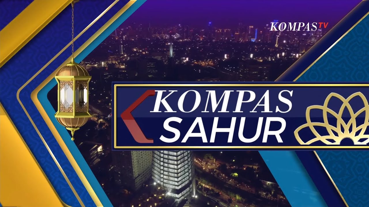[LIVE] KOMPAS SAHUR, 14 APRIL 2023