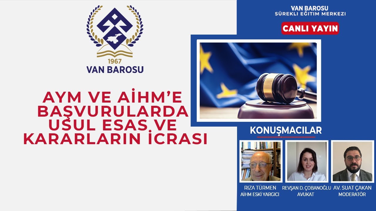 AYM VE AİHM'E BAŞVURULARDA USUL, ESAS VE KARARLARIN İCRASI | RIZA TÜRMEN VE AV. REVŞAN D. ÇOBANOĞLU