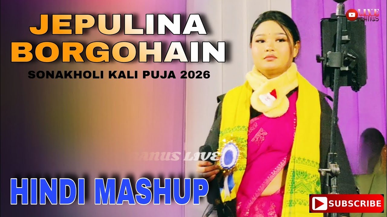 Jepulina Borgohain || Hindi Mashup || Sonakholi kali Puja 2026 ||