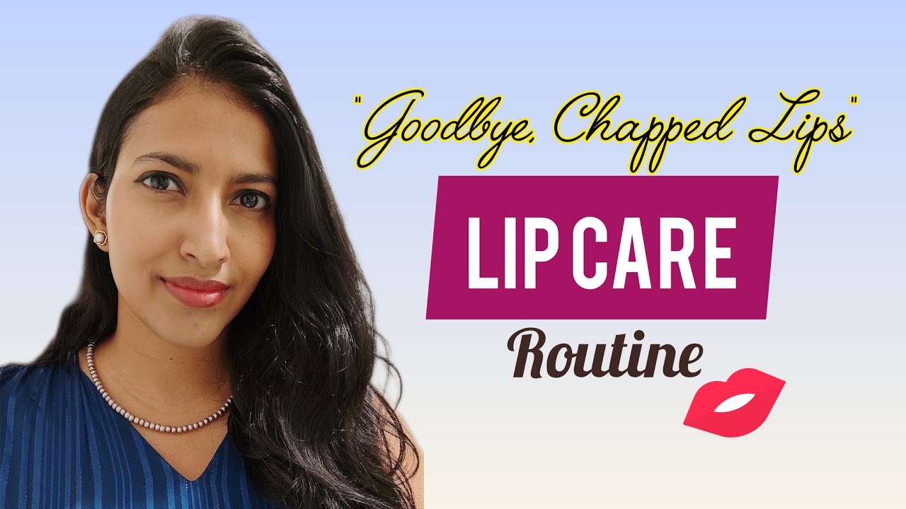 My Lip care Routine | How to get rid of Dry and Chapped Lips