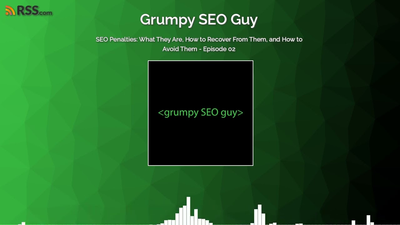 SEO Penalties: What They Are, How to Recover From Them, and How to Avoid Them - Episode 02