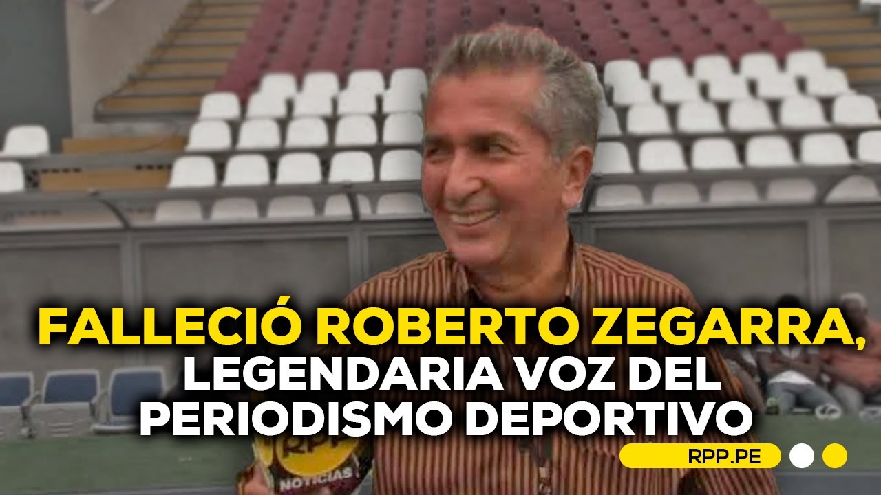 🕊️⚽ Falleció Roberto Zegarra, reconocido periodista deportivo #ROTATIVARPP