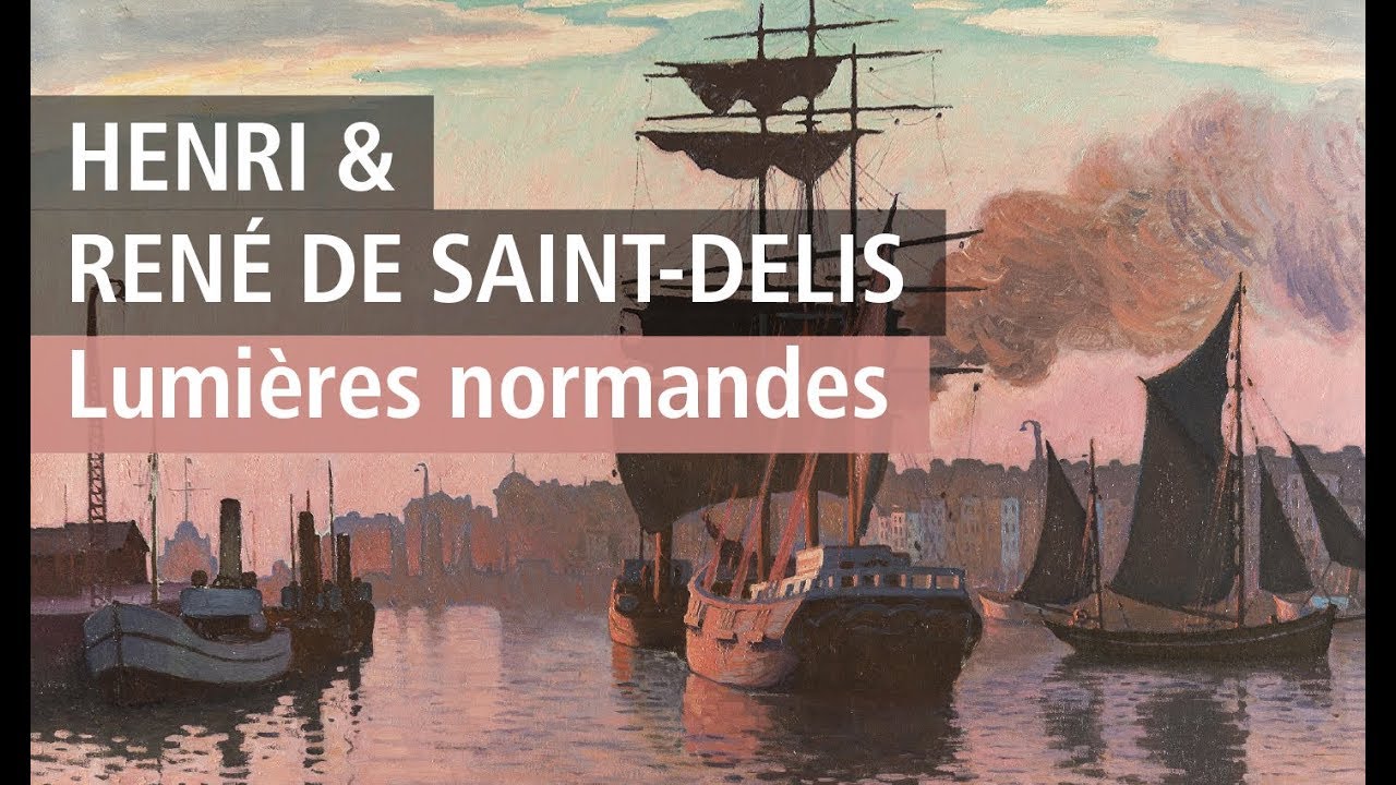 Henri & Denis de Saint-Delis, frères de Normandie- Musée Eugène Boudin Honfleur -Vidéo YouTube expo