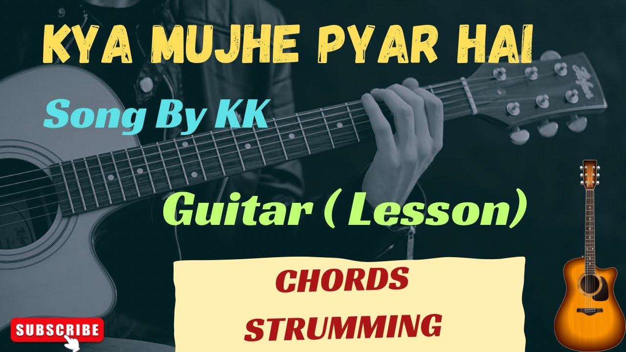 Kya Mujhe Pyar hai Song Guitar Lesson || Chords Strumming || Very Easy || KK || Pritam