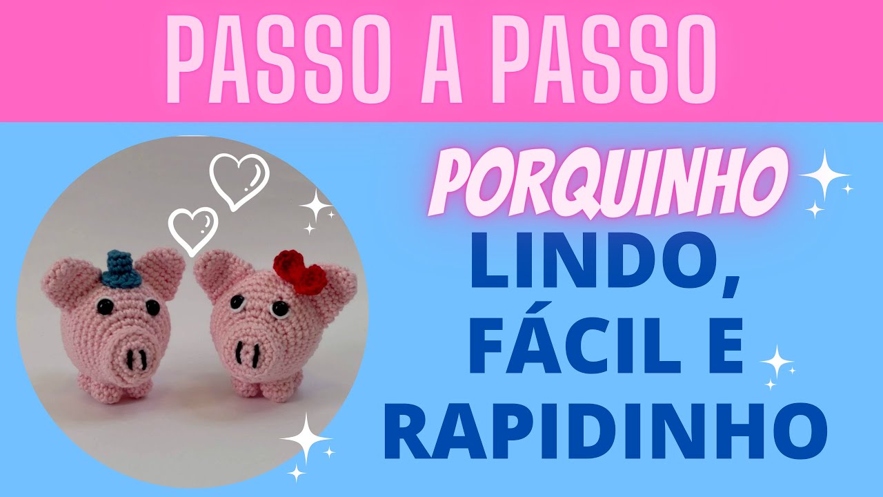 PORQUINHO AMIGURUMI PASSO A PASSO