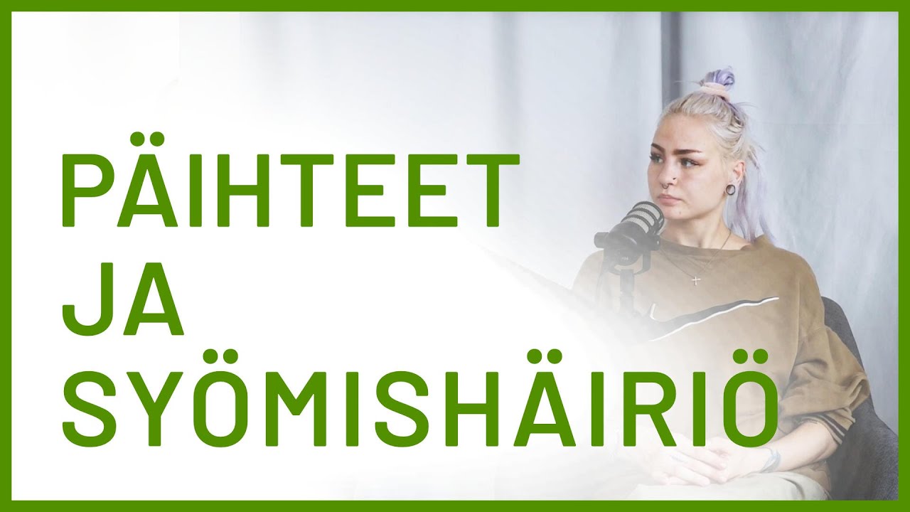 Päihteet ja syömishäiriö - Elämän nälkään -podcast