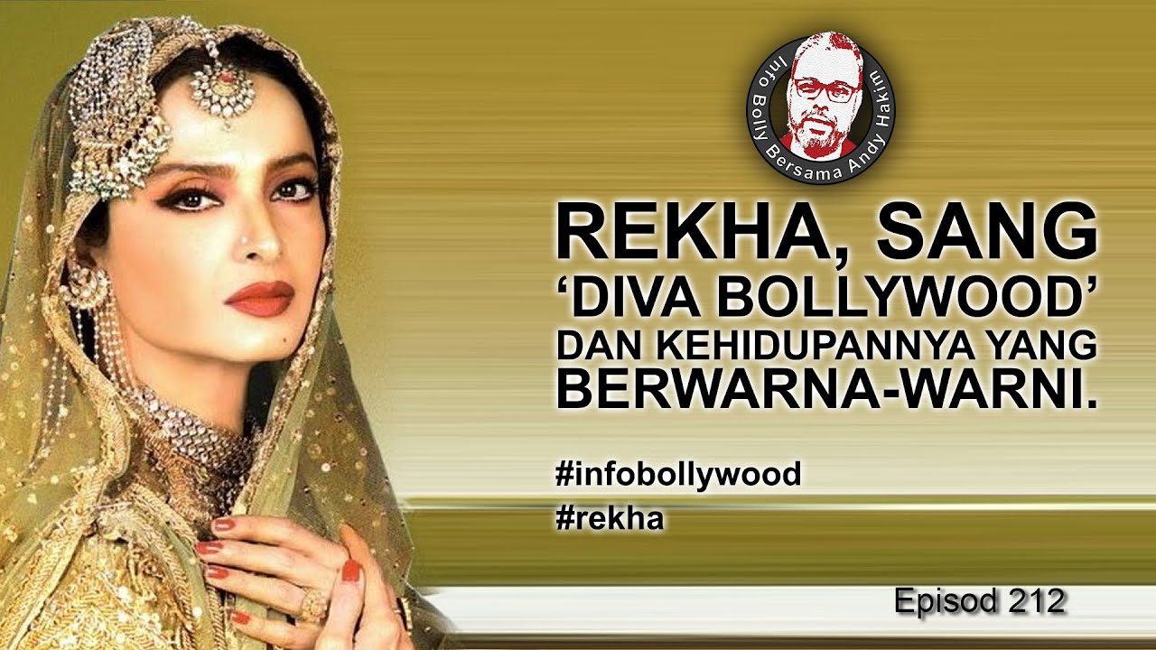 Rekha, sang ‘Diva Bollywood’ dan kehidupannya yang berwarna-warni.  IBBAH EP212