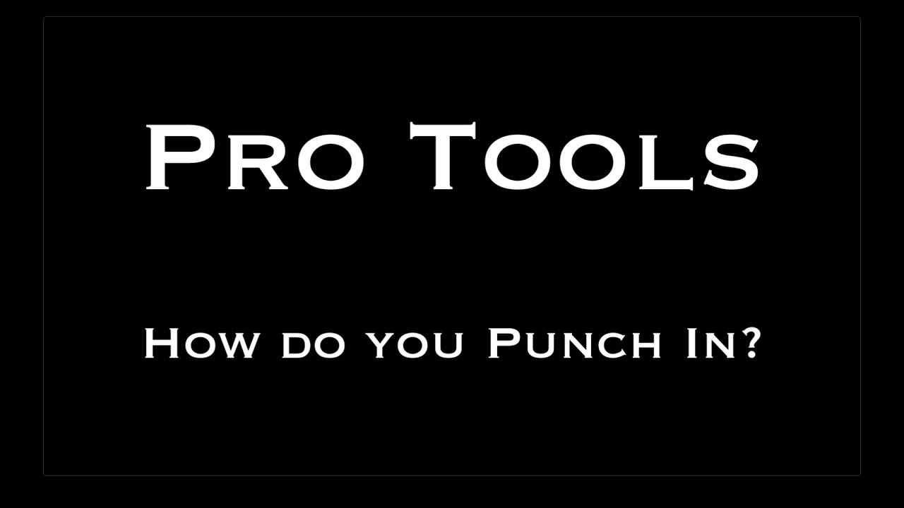 Pro Tools - How to Punch in