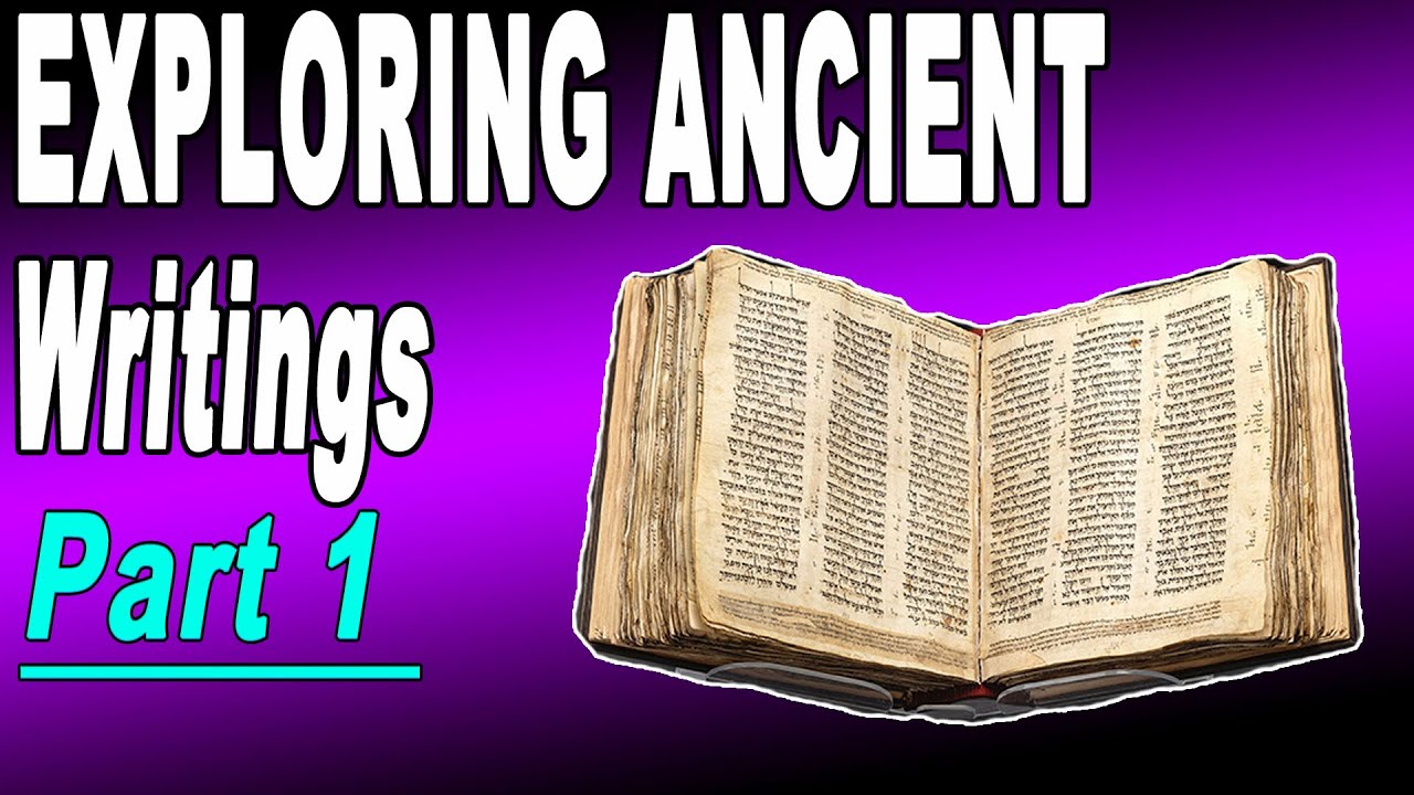 EXPLORING ANCIENT WRITINGS PART 1