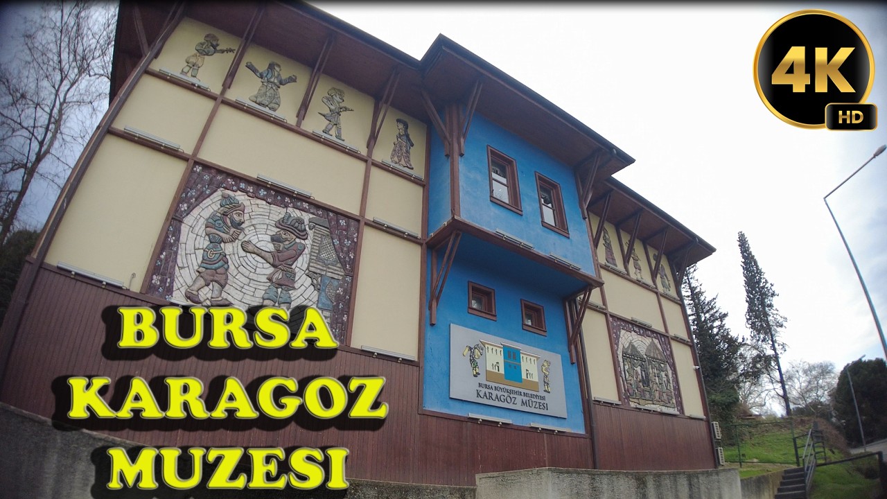 Bursa Karagöz Müzesi (2026 · 4K)
