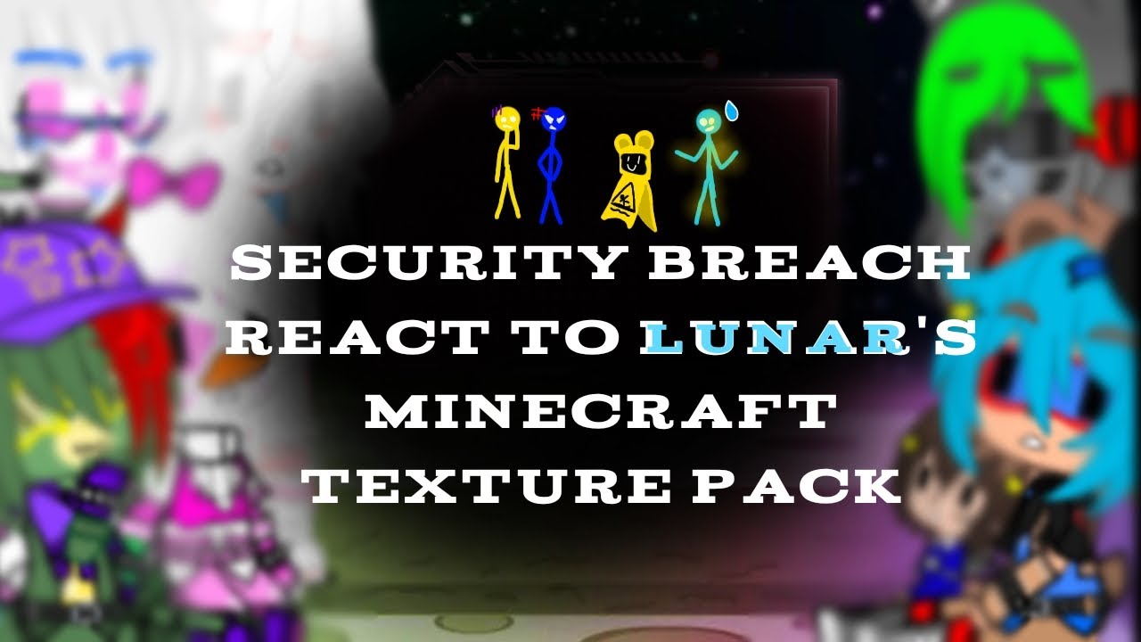 SECURITY BREACH react to LUNAR'S Minecraft Texture pack!? [ 7/? ]