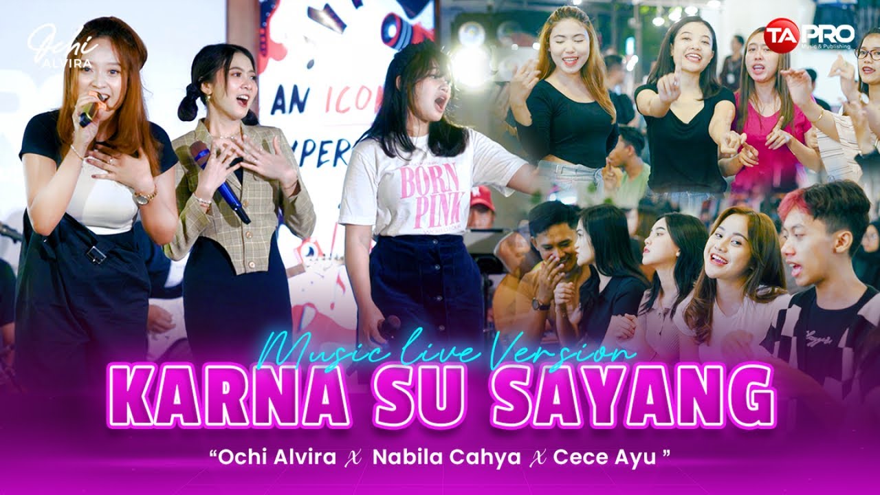 Ochi Alvira ❌ Nabila Cahya ❌ Cece Ayu - KARNA SU SAYANG (Official Dangdut Koplo)