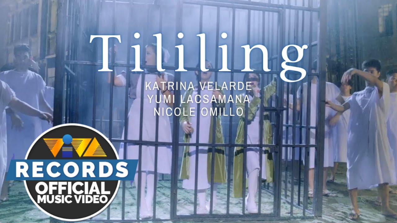 Tililing - Katrina Velarde, Yumi Lacsamana, Nicole Omillo [Official Music Video] | 