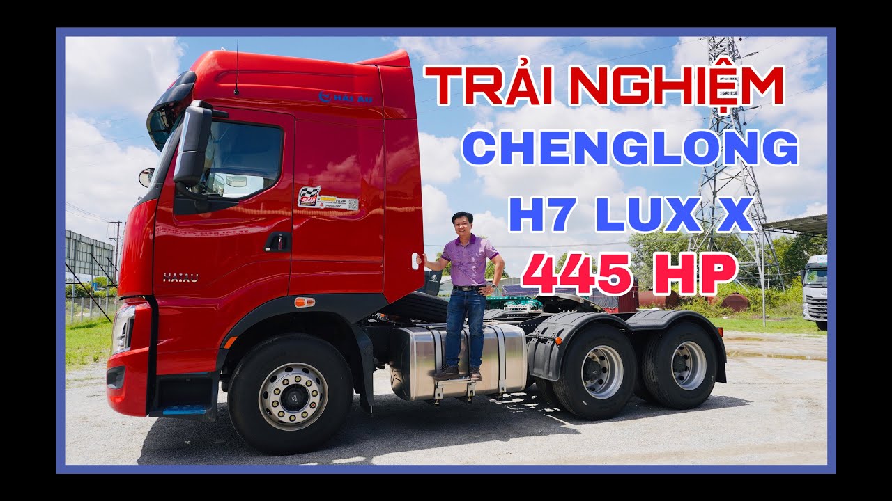 [ TRẢI NGHIỆM ] Đầu kéo CHENGLONG H7 LUX X 445HP 2023
