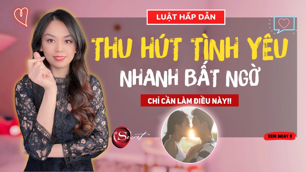 5 Phương Pháp THU HÚT Tình Yêu Bằng Luật Hấp Dẫn [Luôn Hiệu Quả Với Mình] | Jennie Uyen Chu