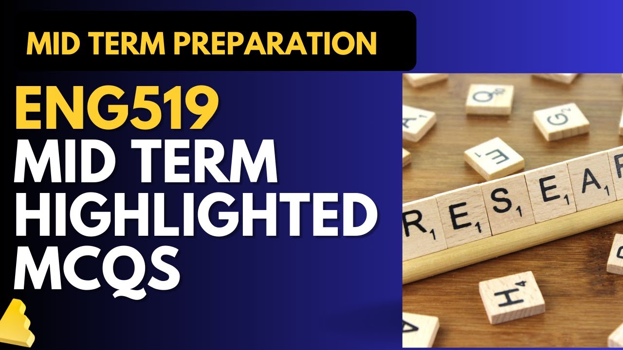 ENG519 Mid Term Highlighted MCQs