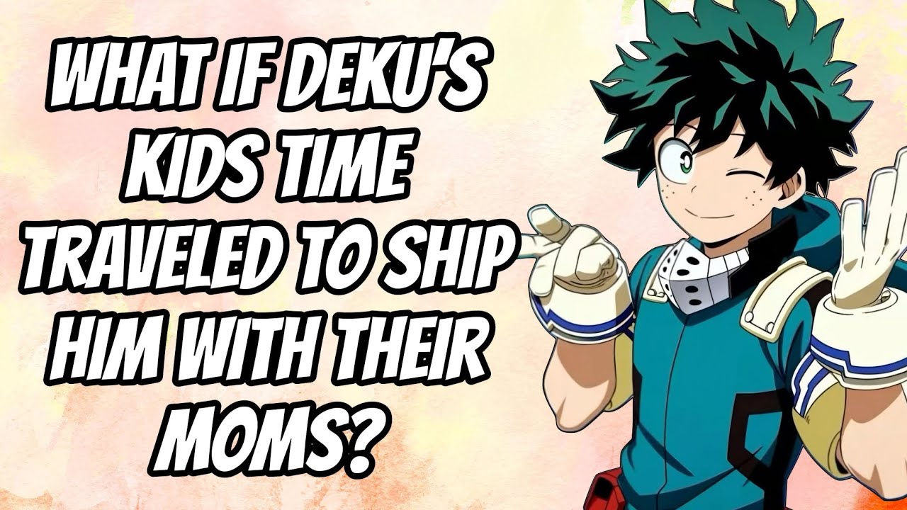What If Deku’s Kids Time Traveled to Ship Him With Their Moms?